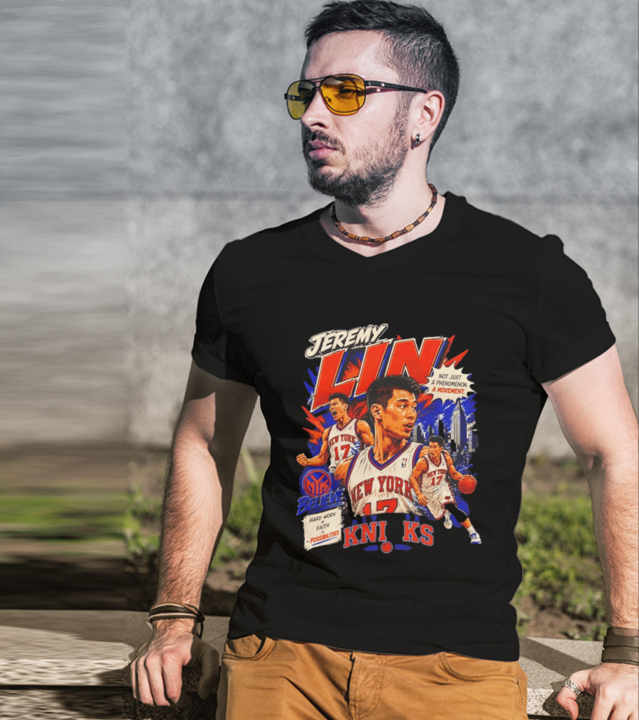 Jeremy Lin New York Knicks Linsanity Believe Hard Work Faith Possibilities Phenomenon Movement T-Shirt