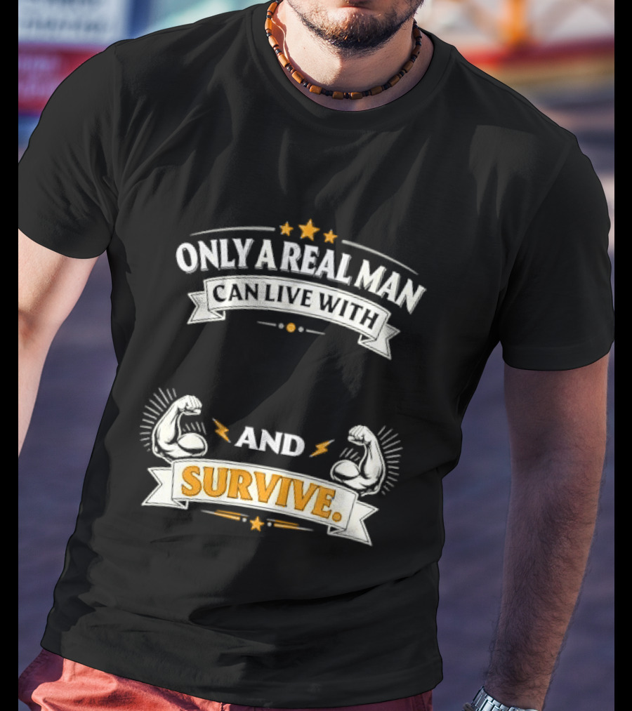 Only A Real Man Can Live With And Survive Boxing Gloves And Stars T-Shirt