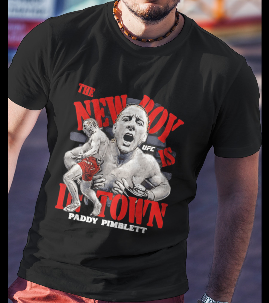 The New Boy Is In Town Paddy Pimblett UFC T-Shirt