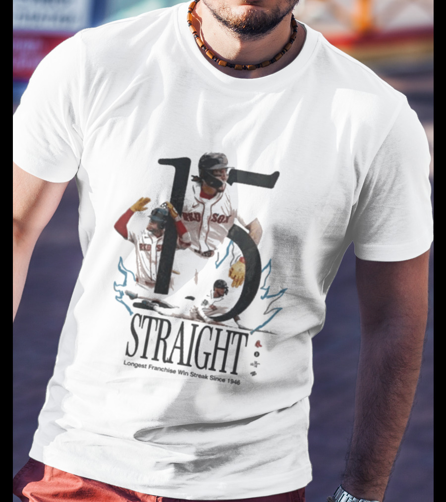 Boston Red Sox 15 Straight Longest Franchise Win Streak Since 1946 T-Shirt
