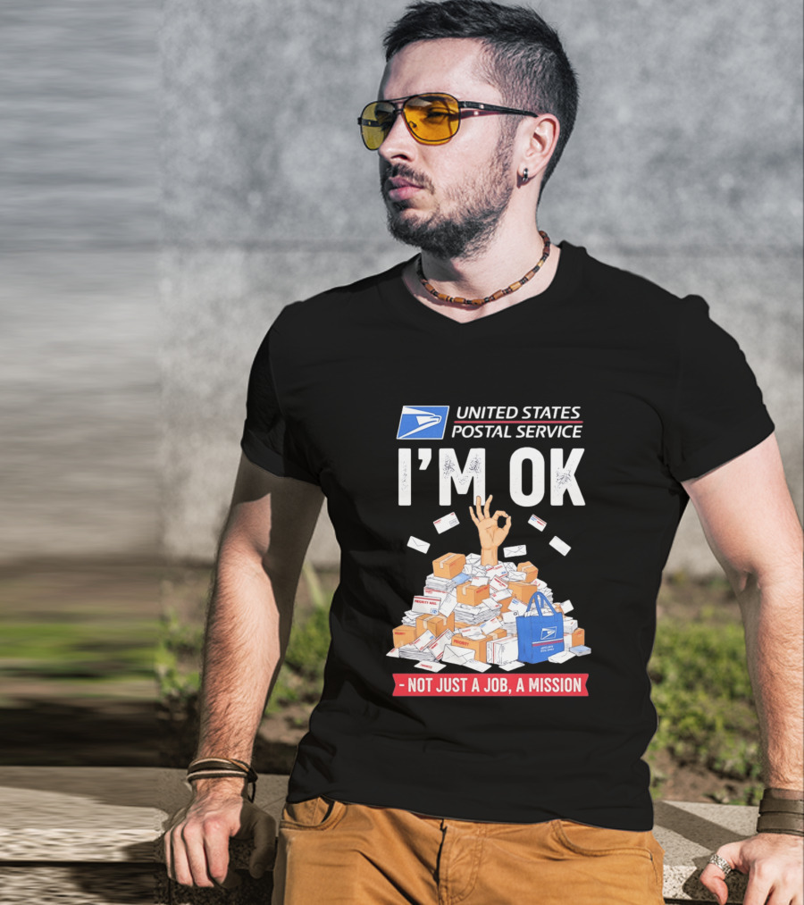 United States Postal Service I'm OK Not Just A Job A Mission Fun Mail T-Shirt