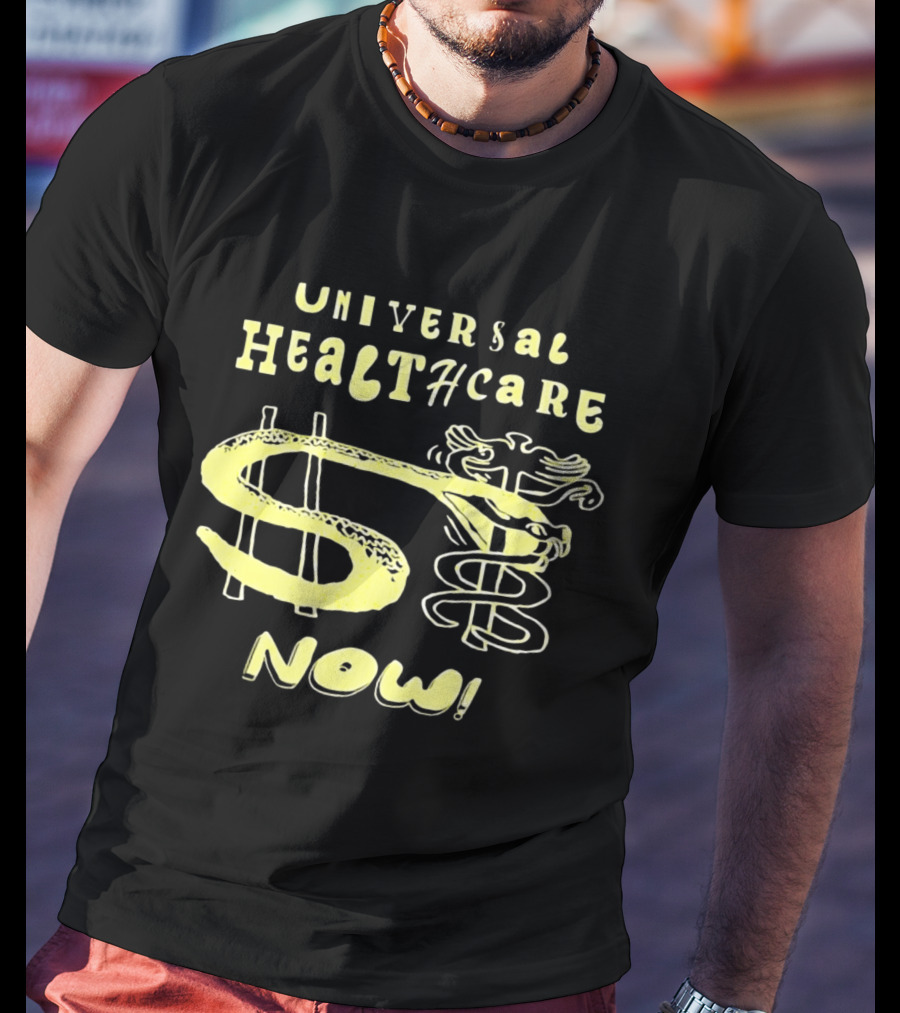 Universal Healthcare Now Medical Rights With Caduceus T-Shirt