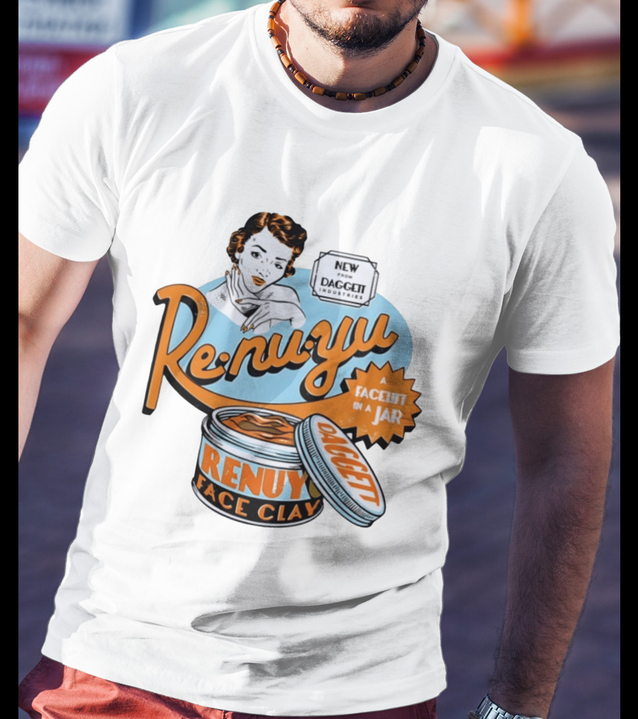 Daggett Industries Re Nu Yu Face Clay A Facelift In A Jar Vintage Advertisement T-Shirt
