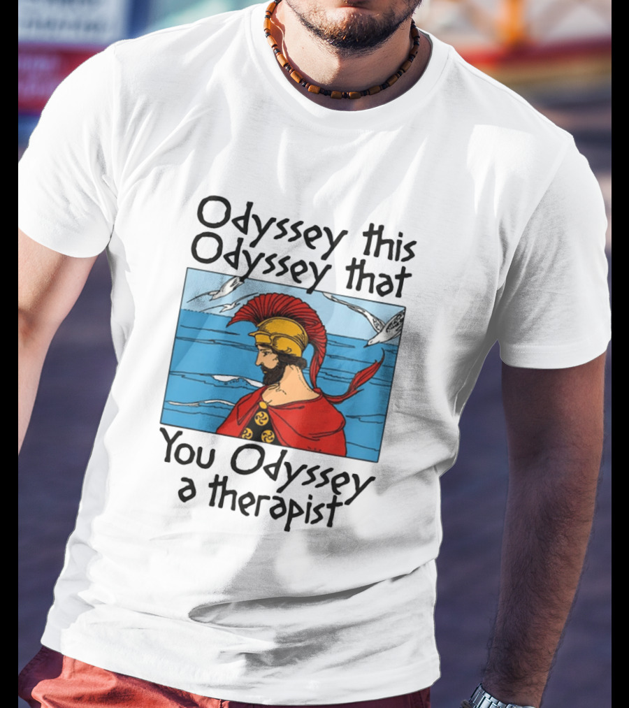 Odyssey This Odyssey That You Odyssey A Therapist Vintage Greek Warrior And Sea Scene T-Shirt