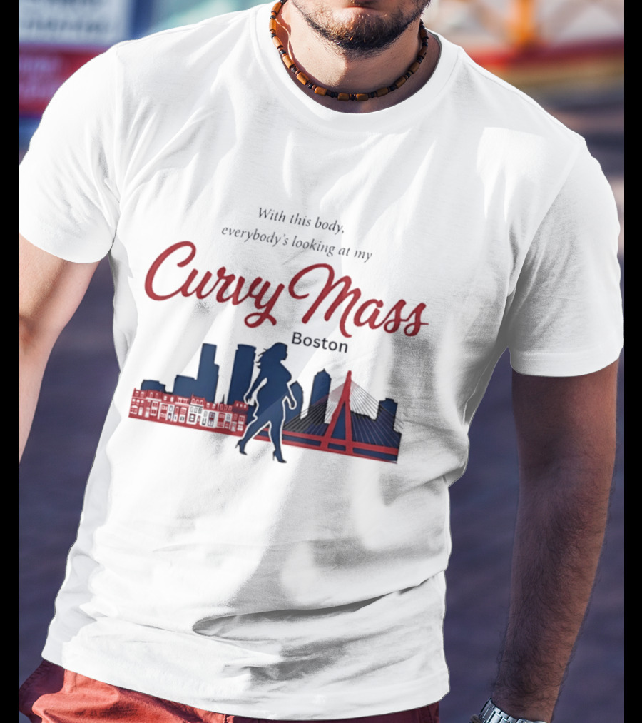 With This Body Everybody's Looking At My Curvy Mass Boston City Skyline T-Shirt
