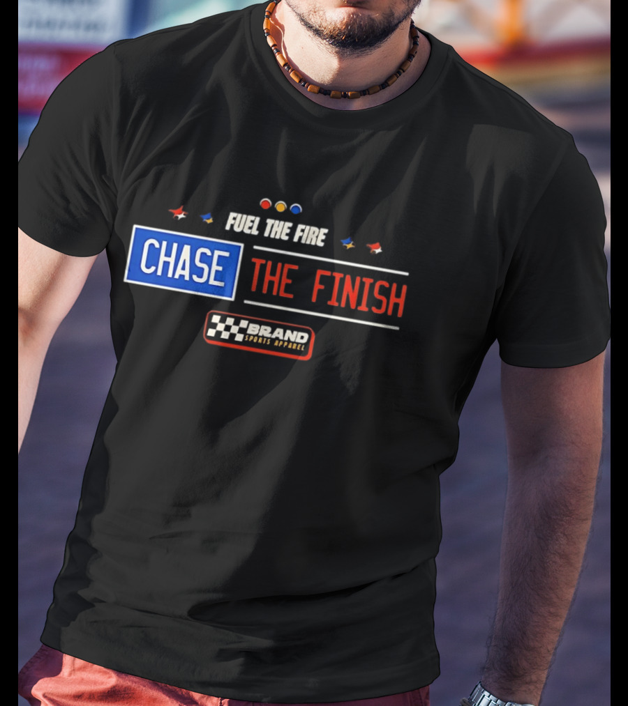 Fuel The Fire Chase The Finish Brand Sports T-Shirt