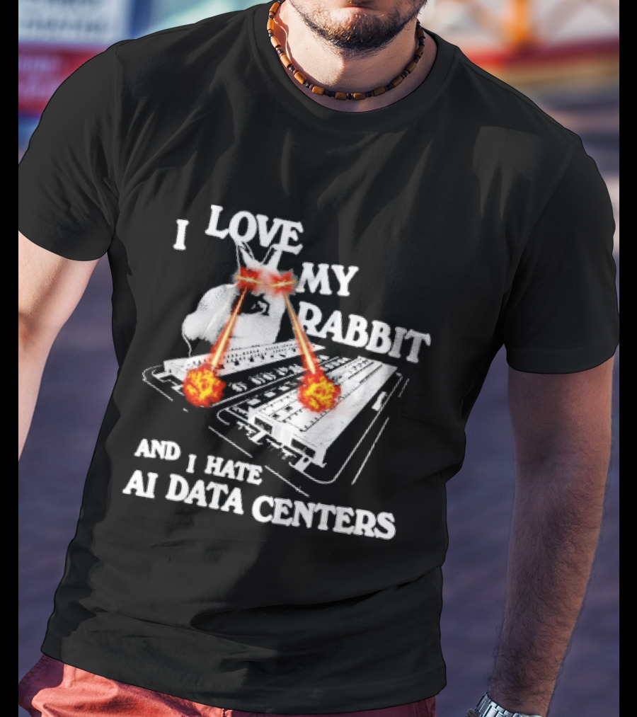 I Love My Rabbit Laser Eyes Explosion Hate AI Data Centers T-Shirt