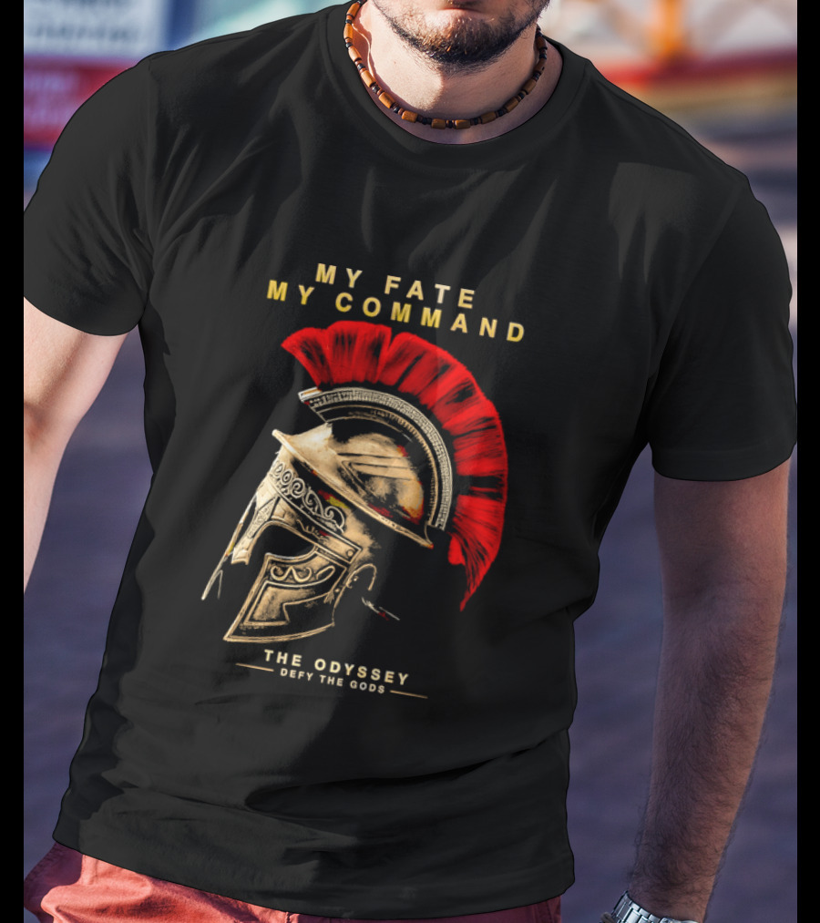My Fate My Command Spartan Helmet The Odyssey Defy The Gods T-Shirt
