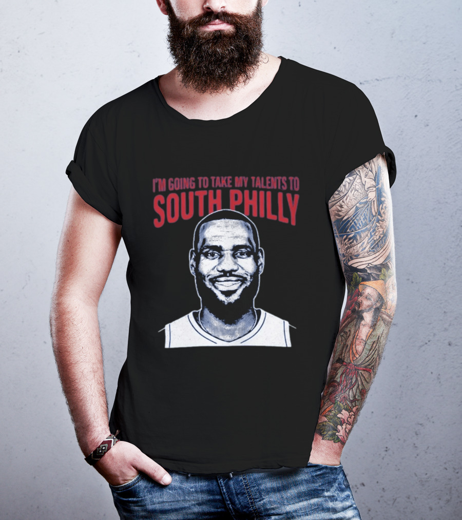 I'm Going To Take My Talents To South Philly Lebron James T-Shirt