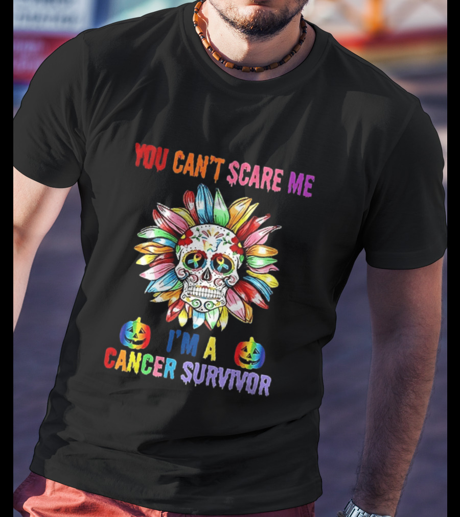 You Can't Scare Me I'm A Cancer Survivor Skull Flower Halloween 2026 T-Shirt