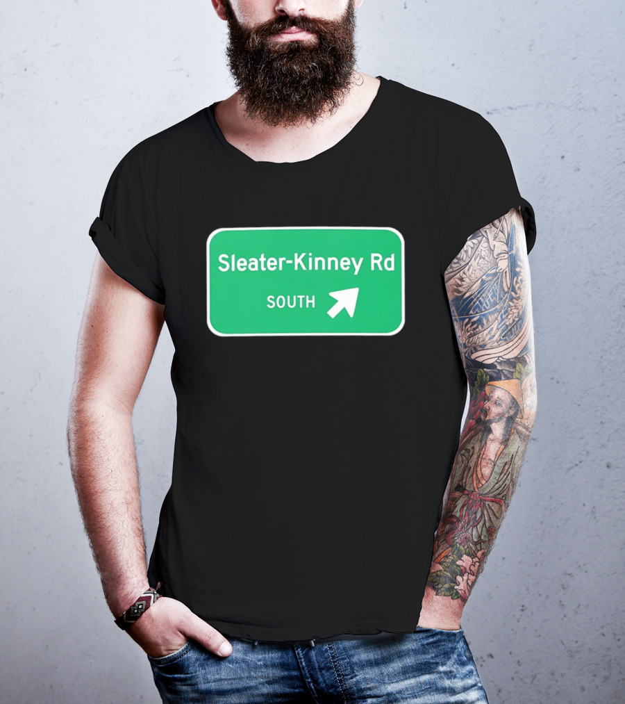 Sleater Kinney Rd South Exit Sign T-Shirt