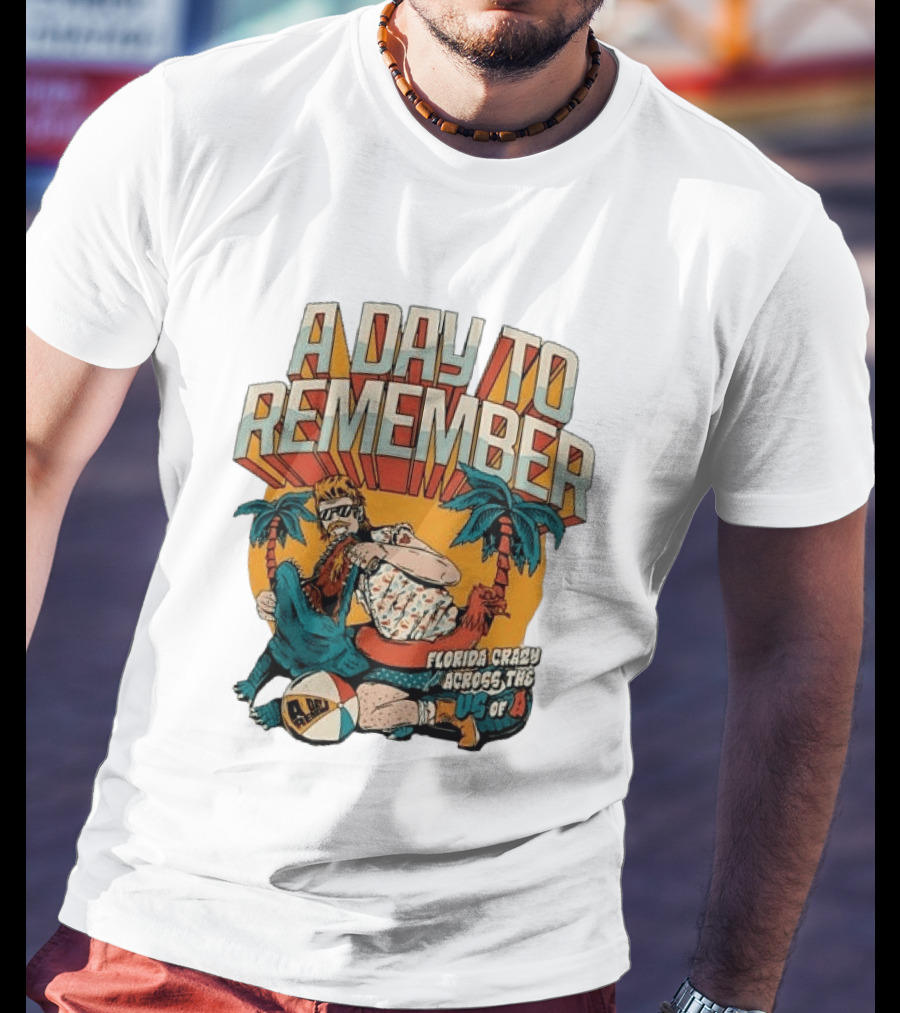 A Day To Remember Mullet Man Gator Florida Crazy Across The US Of A T-Shirt