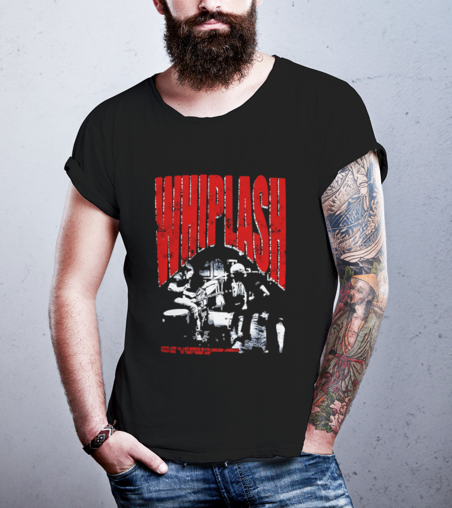 Whiplash There Are No Two Words In The English Language More Harmful Than Good Job T-Shirt