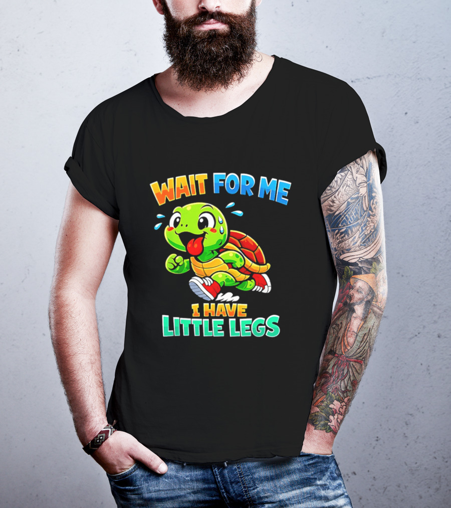Wait For Me I Have Little Legs Cute Running Turtle T-Shirt