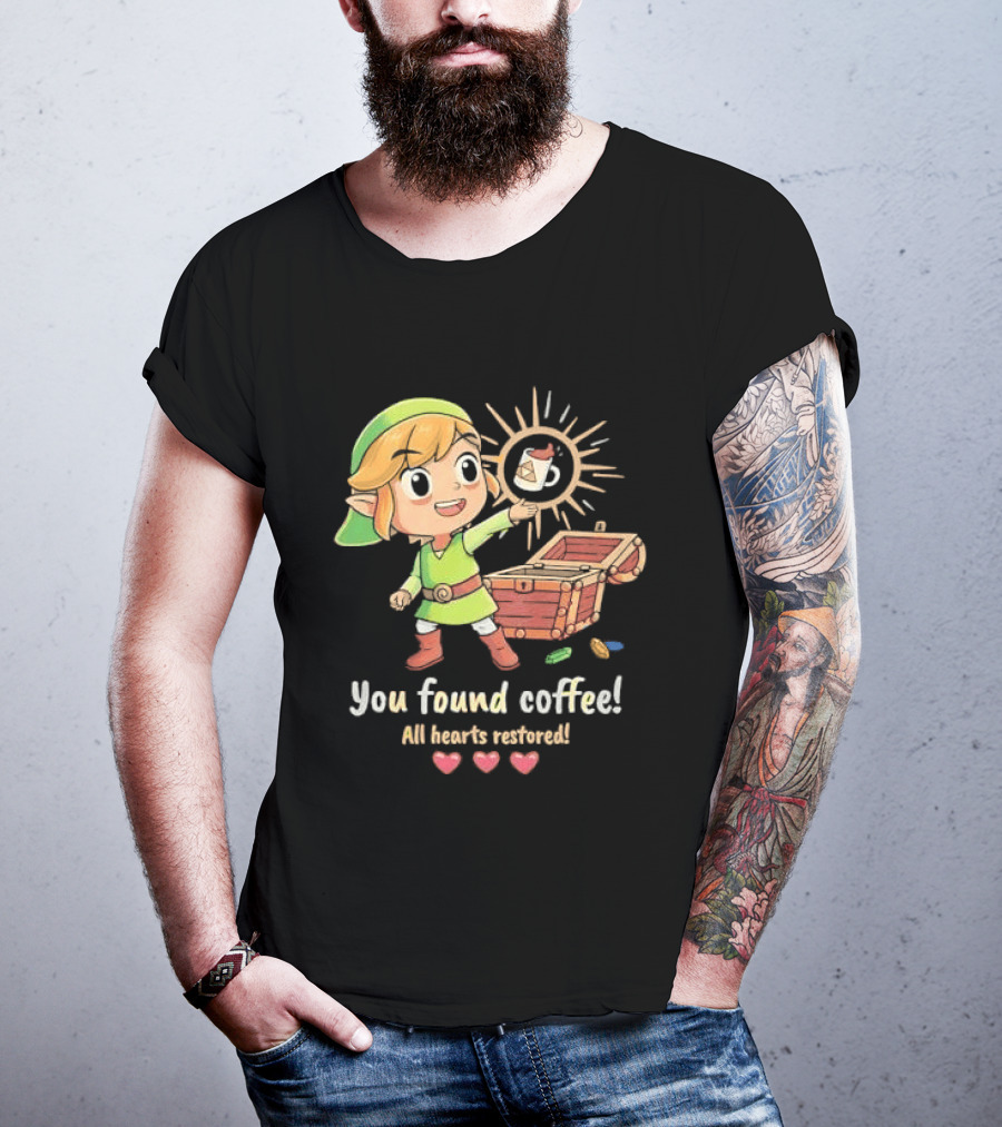 Zelda Gamer You Found Coffee All Hearts Restored Fantasy Adventure Cup Legend T-Shirt