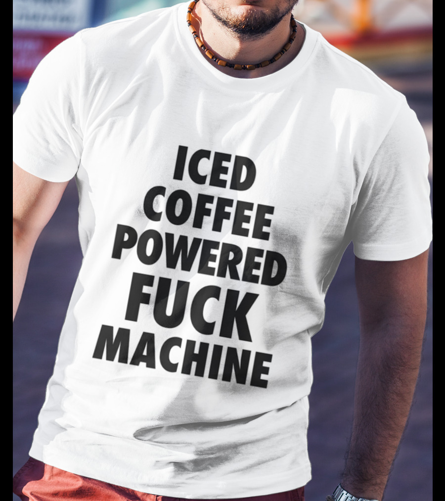 Iced Coffee Powered Bold Statement Machine T-Shirt