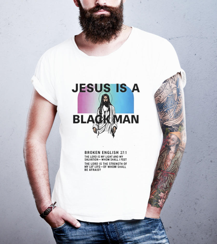 Jesus Is A Black Man Broken English 27:1 Jamie Foxx 2026 T-Shirt