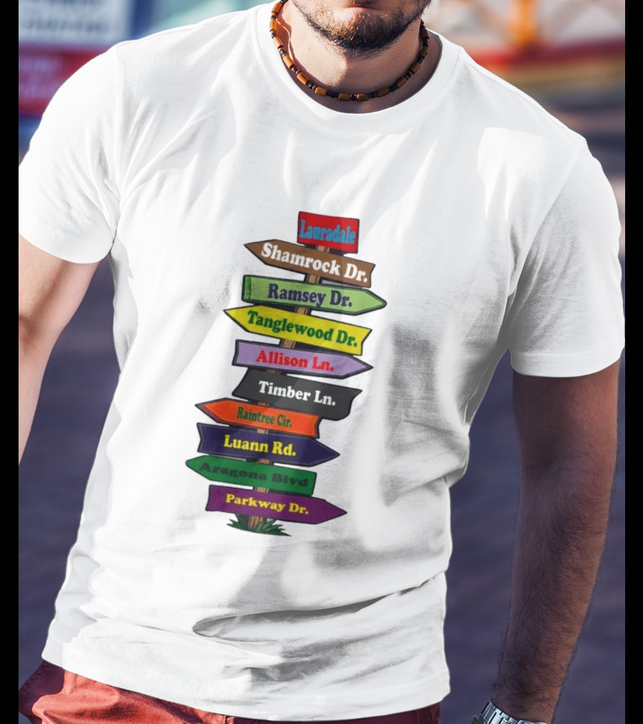 Lauradale Shamrock Ramsey Tanglewood Allison Timber Raintree Luann Aragona Parkway Street Signs T-Shirt