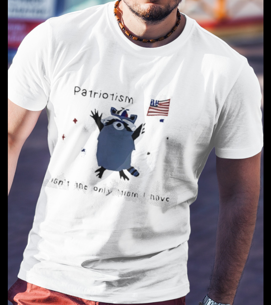 Patriotic Raccoon With Flag And Phrase Patriotism Isn't The Only Tism I Have T-Shirt