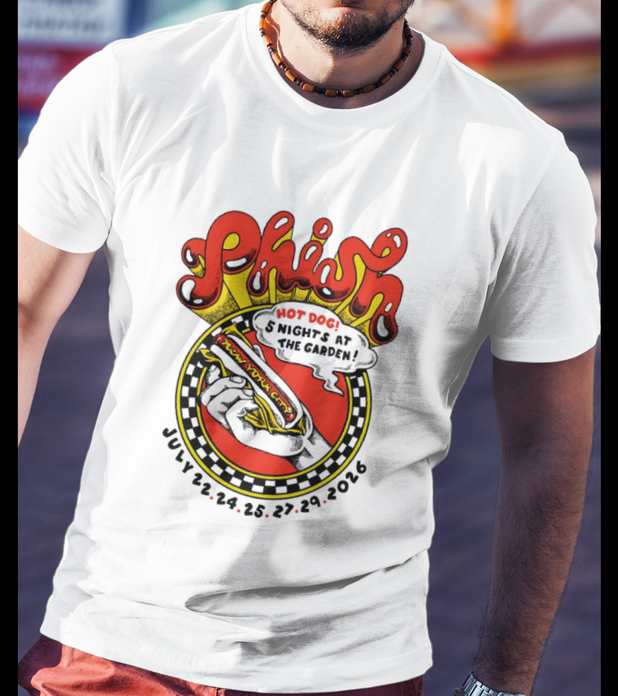Phish New York City Hot Dog 5 Nights Madison Square Garden July 22 24 25 27 29 2026 T-Shirt