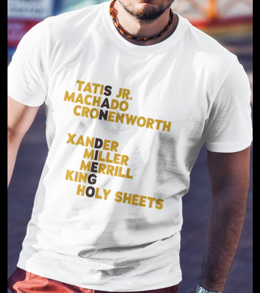 Tatis Jr Machado Cronenworth Xander Miller Merrill King Holy Sheets San Diego Padres Baseball Names 2026 T-Shirt