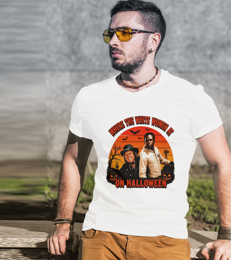 Where The White Women At Blazing Saddles Halloween Movie Scene With Characters And Pumpkins T-Shirt