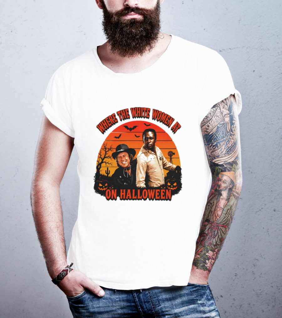 Where The White Women At Blazing Saddles Halloween Movie Scene With Characters And Pumpkins T-Shirt