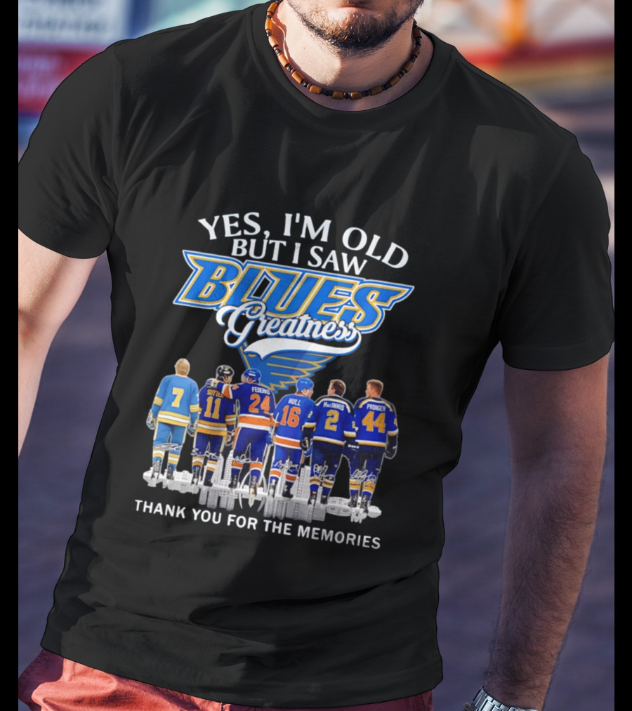 Yes I'm Old But I Saw Blues Greatness Thank You For The Memories St. Louis Legends Sutton Federko Hull McInnis Pronger T-Shirt