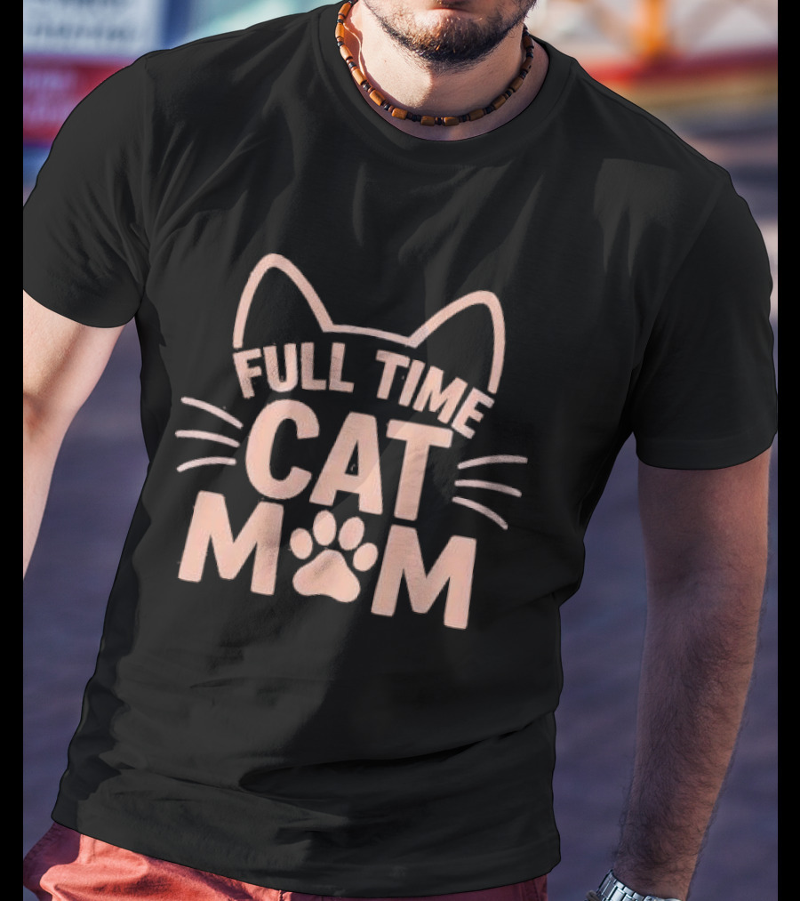 Full Time Cat Mom Paw Print Ears Whiskers T-Shirt