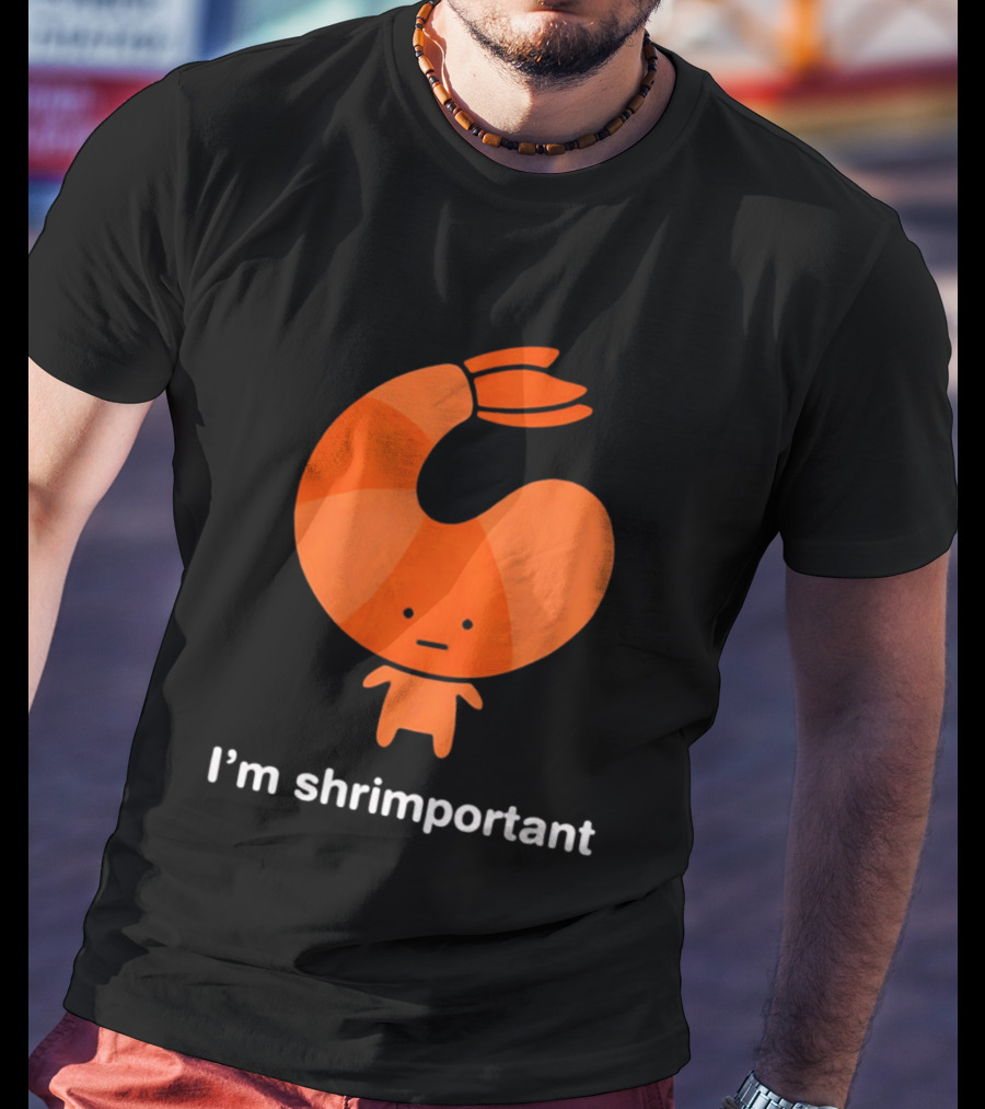 I'm Shrimportant Cute Shrimp Pun T-Shirt
