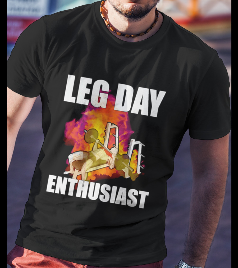 Leg Day Enthusiast Weightlifting Bench Press With Fire T-Shirt