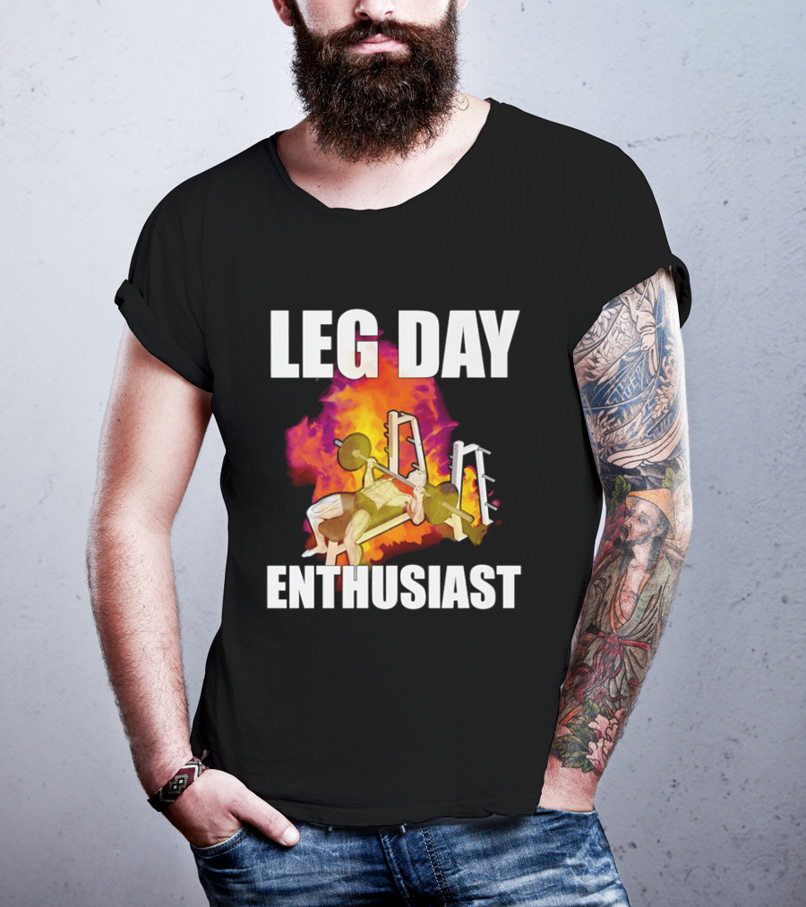 Leg Day Enthusiast Weightlifting Bench Press With Fire T-Shirt