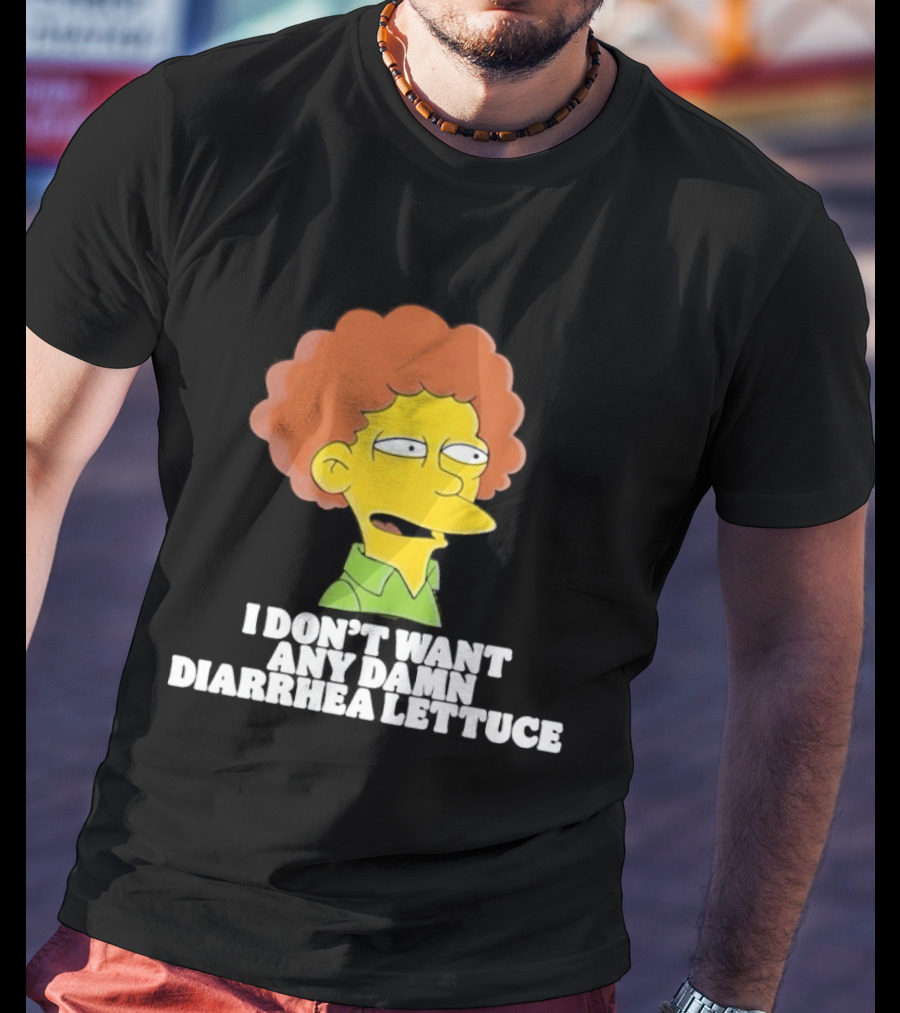 Ned Flanders I Don't Want Any Damn Diarrhea Lettuce T-Shirt