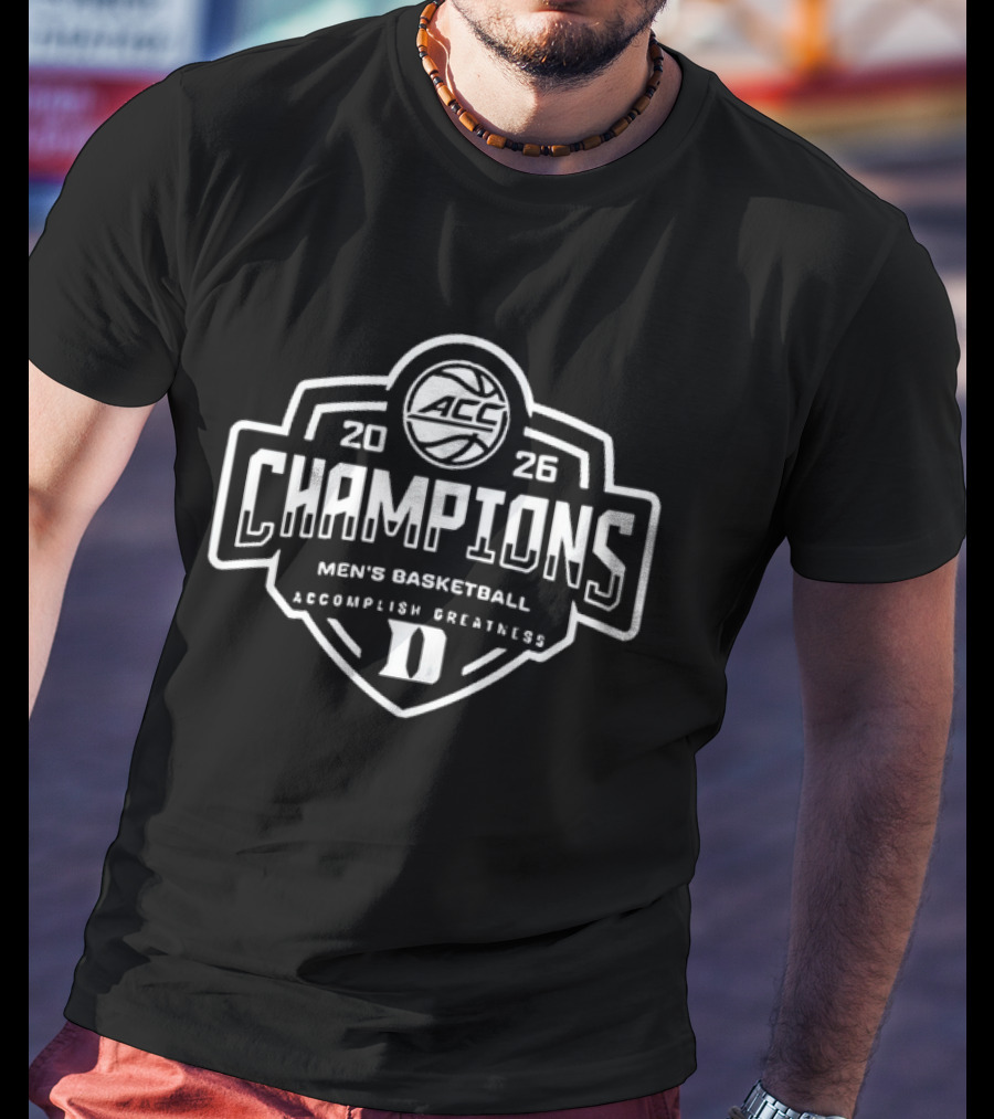 Duke Blue Devils 2026 ACC Champions Men's Basketball Accomplish Greatness T-Shirt