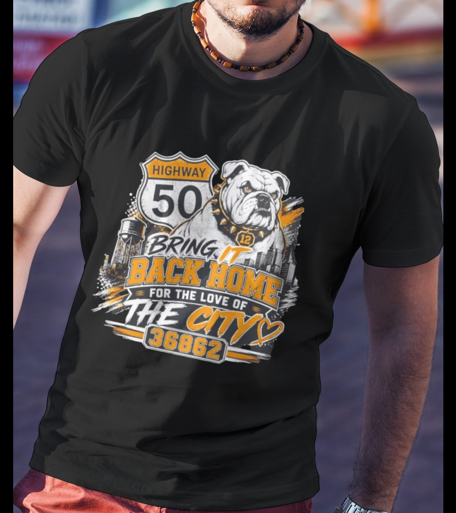 Highway 50 Bulldog Bring It Back Home For The Love Of The City 36862 T-Shirt