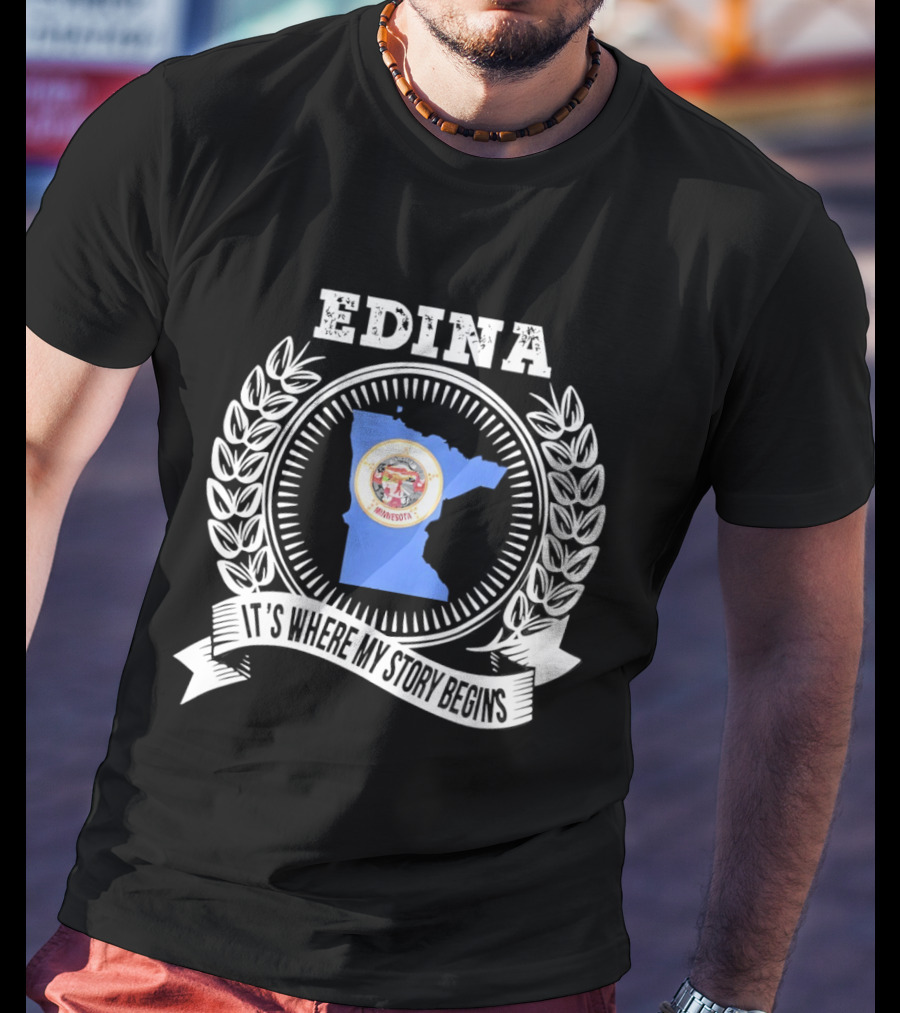 Edina Minnesota Where My Story Begins T-Shirt