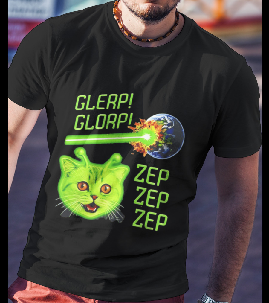 Glerp Glorp Cat Alien Zep Zep Zep Earth Laser Explosion T-Shirt