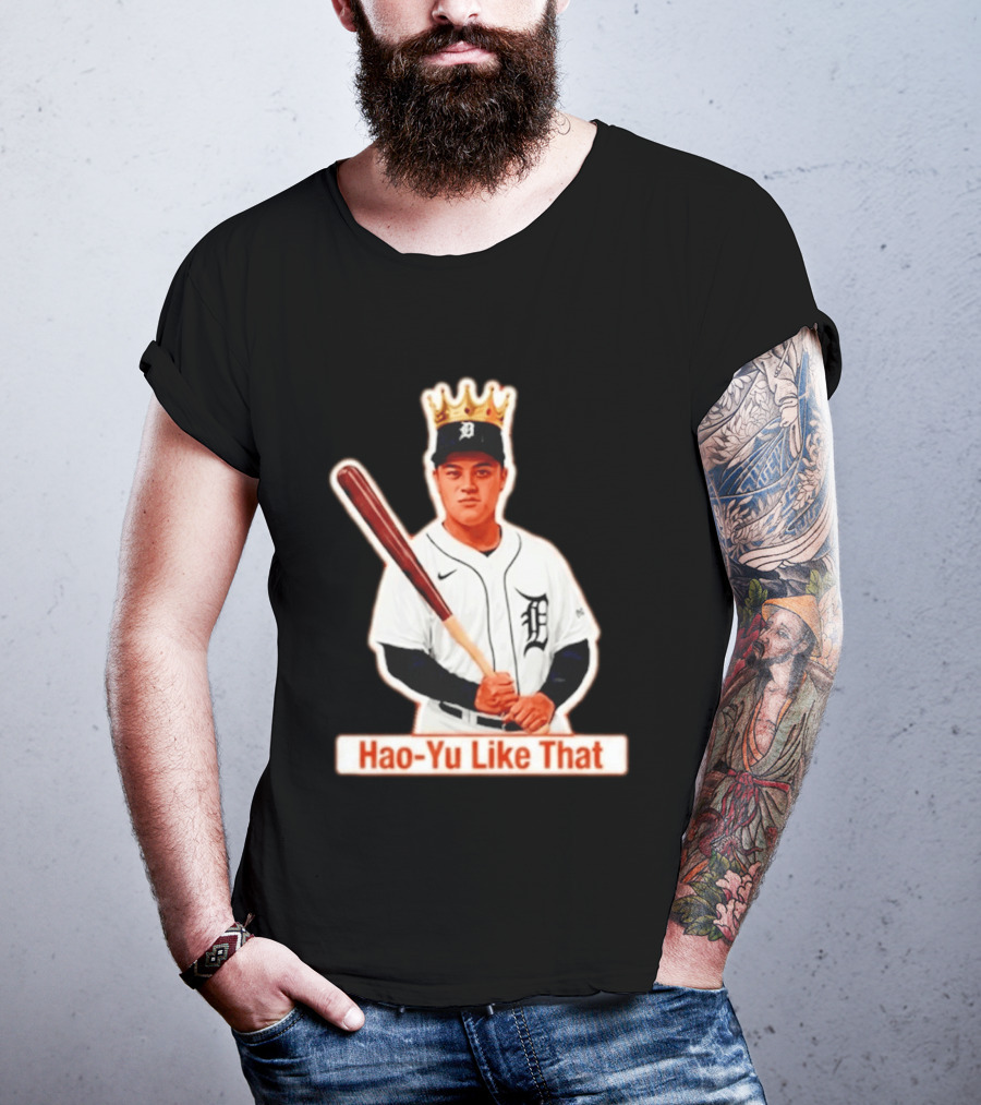 Hao Yu Like That Baseball Crown Player With Bat T-Shirt