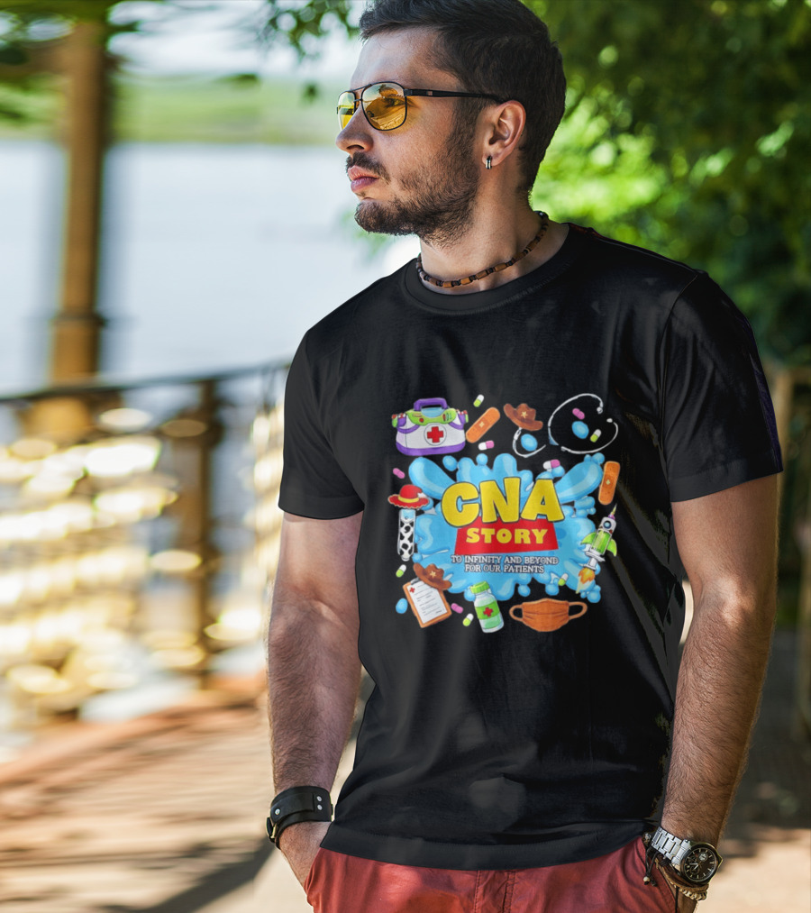 CNA Story To Infinity And Beyond For Our Patients With Medical T-Shirt