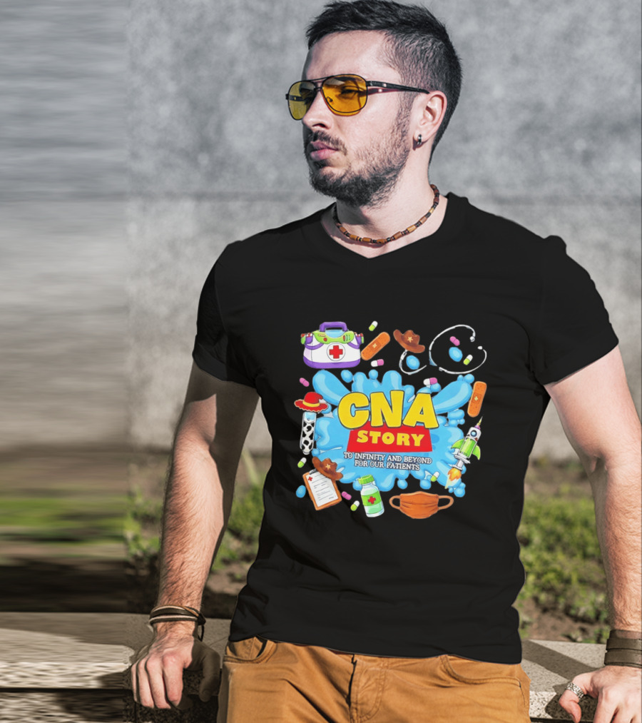 CNA Story To Infinity And Beyond For Our Patients With Medical T-Shirt