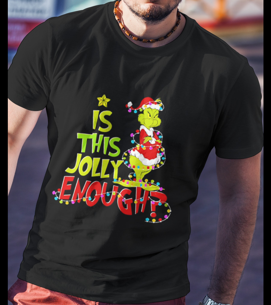 Is This Jolly Enough Grinch Christmas Lights Santa Hat Outfit T-Shirt