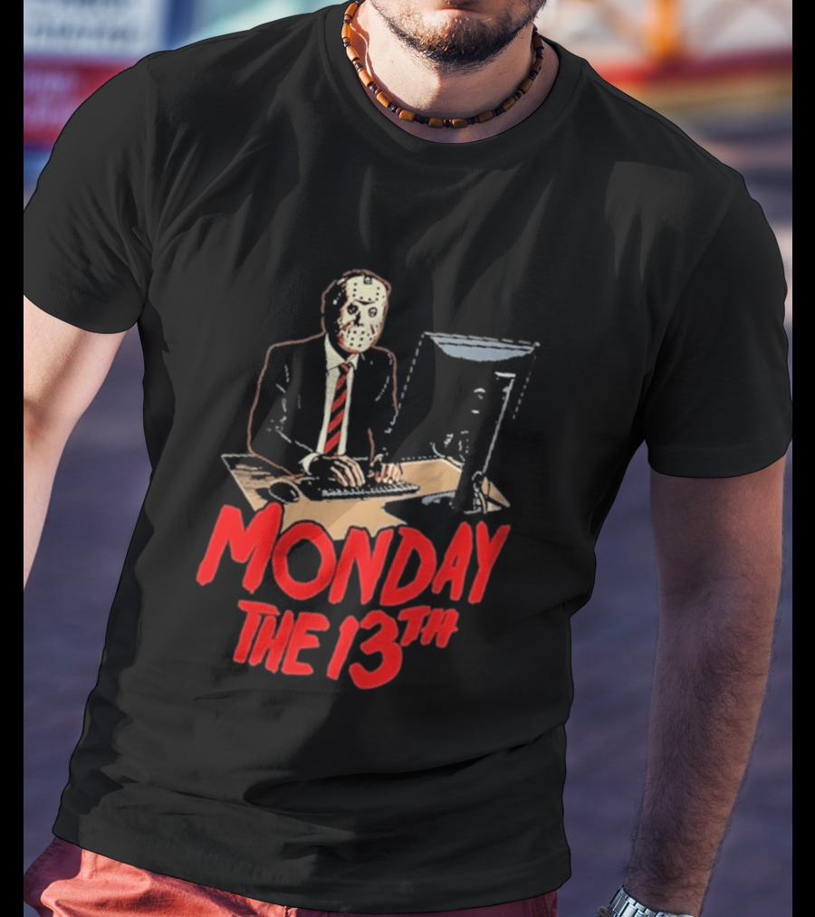 Monday The 13th Jason Voorhees Office Humor Halloween T-Shirt