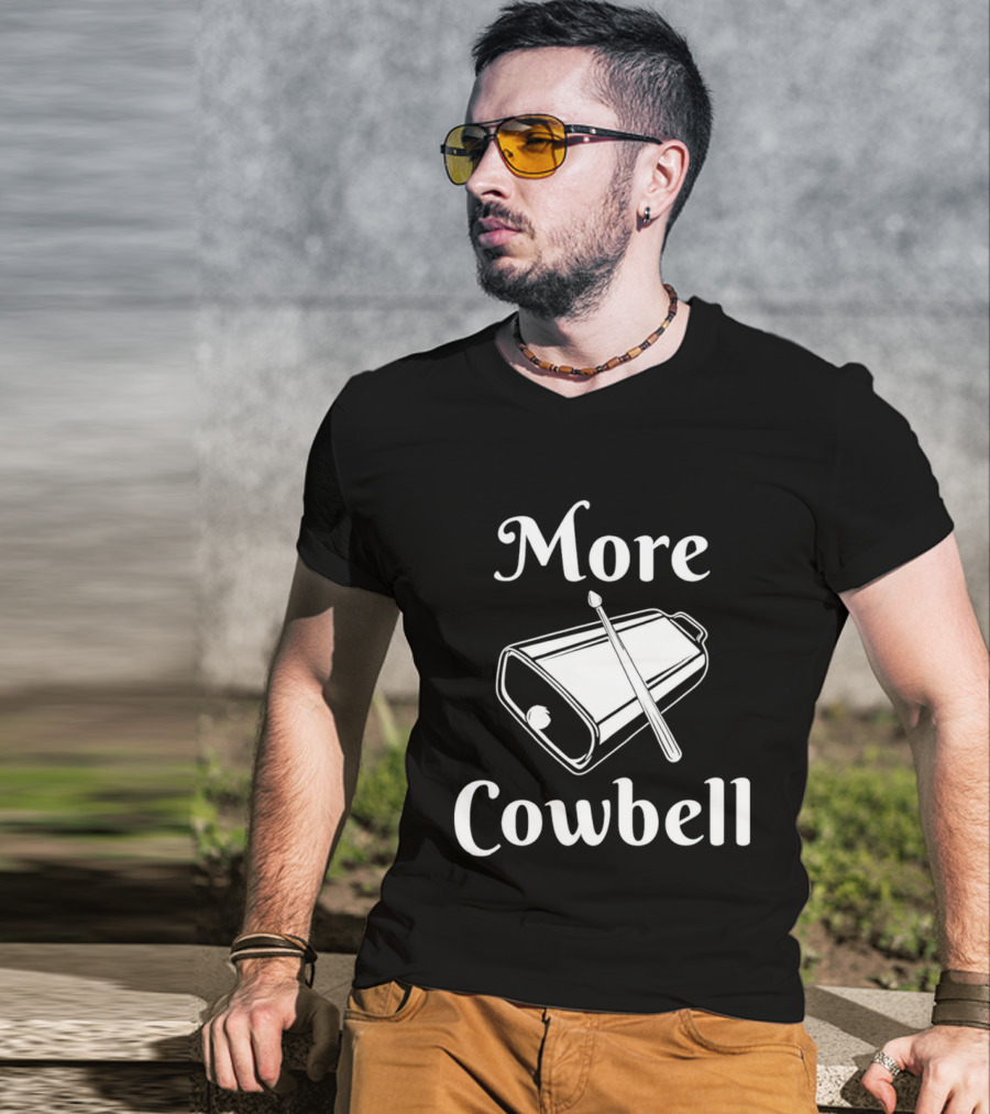More Cowbell Instrument Classic Humor Phrase T-Shirt