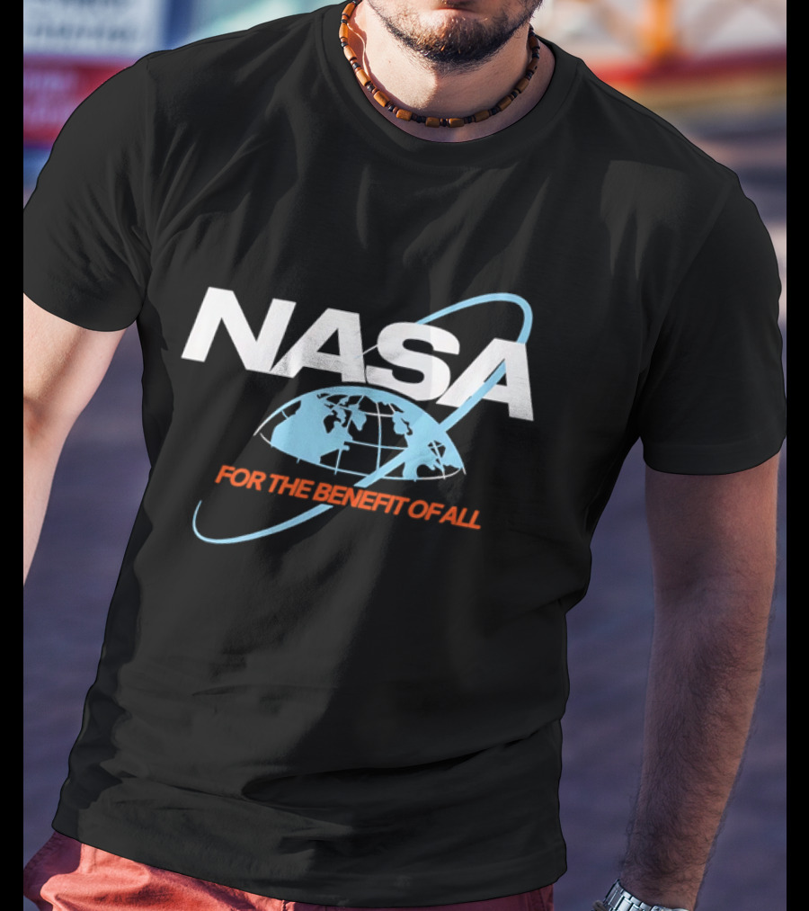 NASA For The Benefit Of All With Space Globe T-Shirt