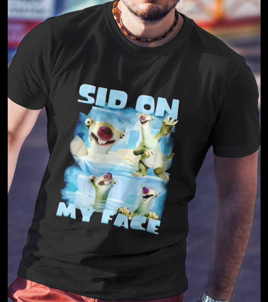Sid On My Face Sloth Meme Ice Age Character Funny Scene T-Shirt