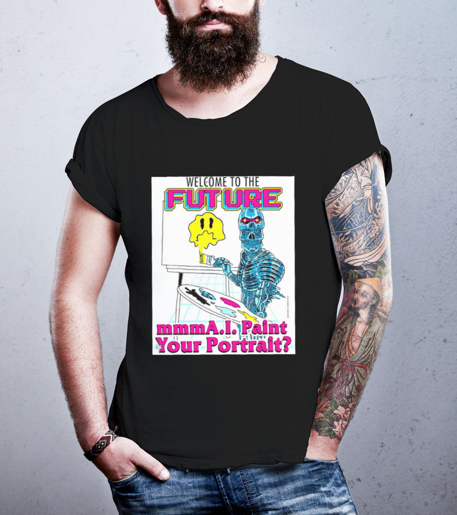 Welcome To The Future MmmaI Paint Your Portrait Robot Skull T-Shirt