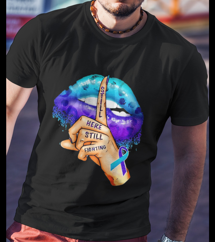 Teal Purple Ribbon Awareness Still Here Still Fighting T-Shirt