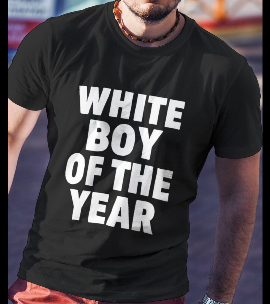 White Boy Of The Year T-Shirt