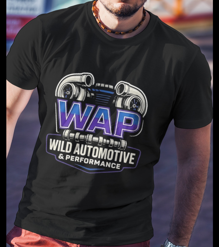 WAP Wild Automotive Performance Twin Turbo Camshaft T-Shirt