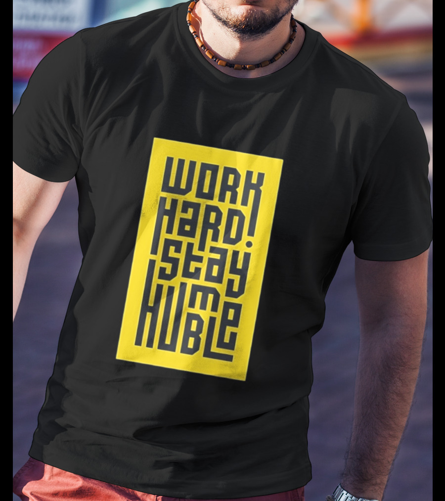 Work Hard Stay Humble Motivational Yellow And Black T-Shirt
